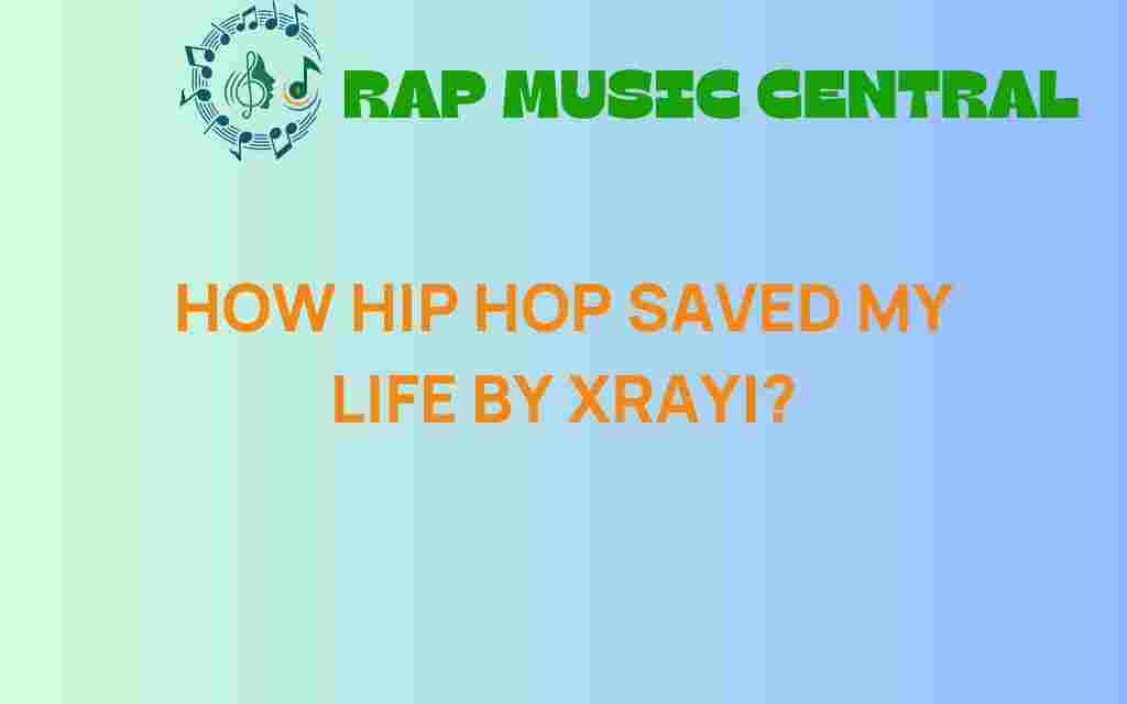 how-hip-hop-saved-my-life-xrayi