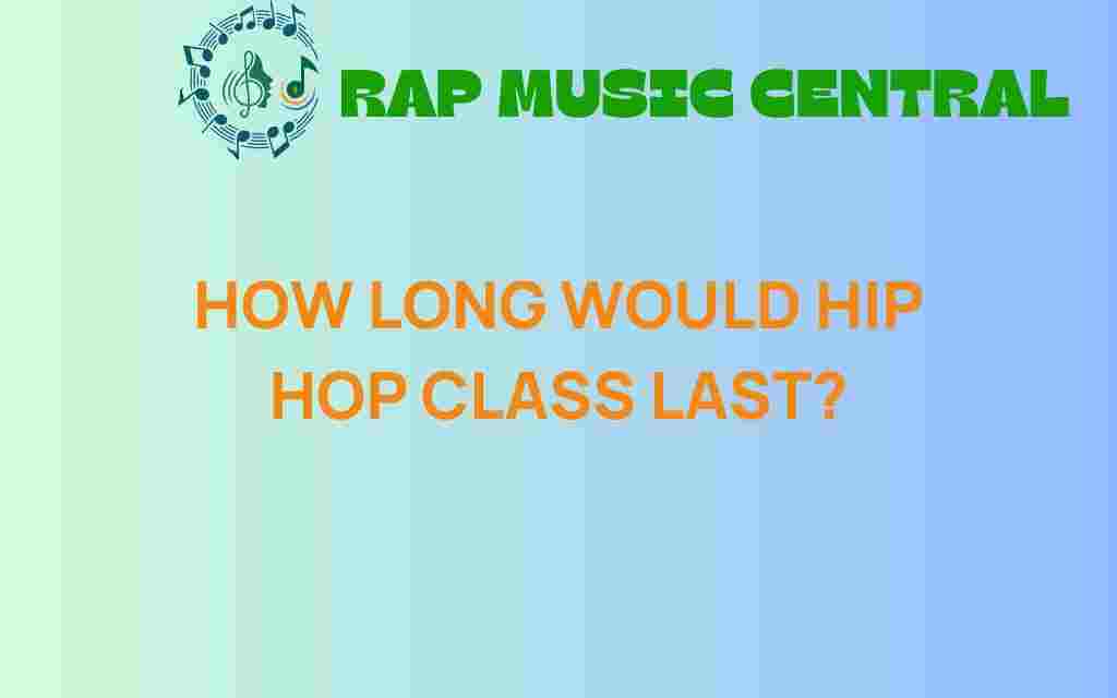how-long-hip-hop-classes-last