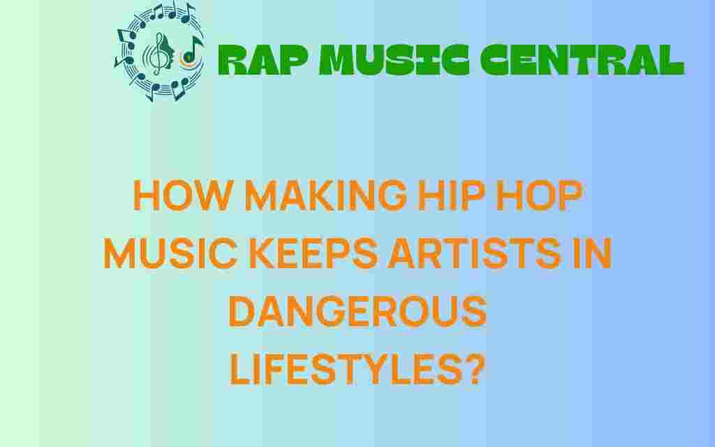 how-making-hip-hop-music-dangerous-lifestyles