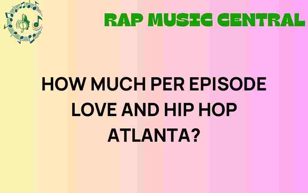 how-much-per-episode-love-and-hip-hop-atlanta
