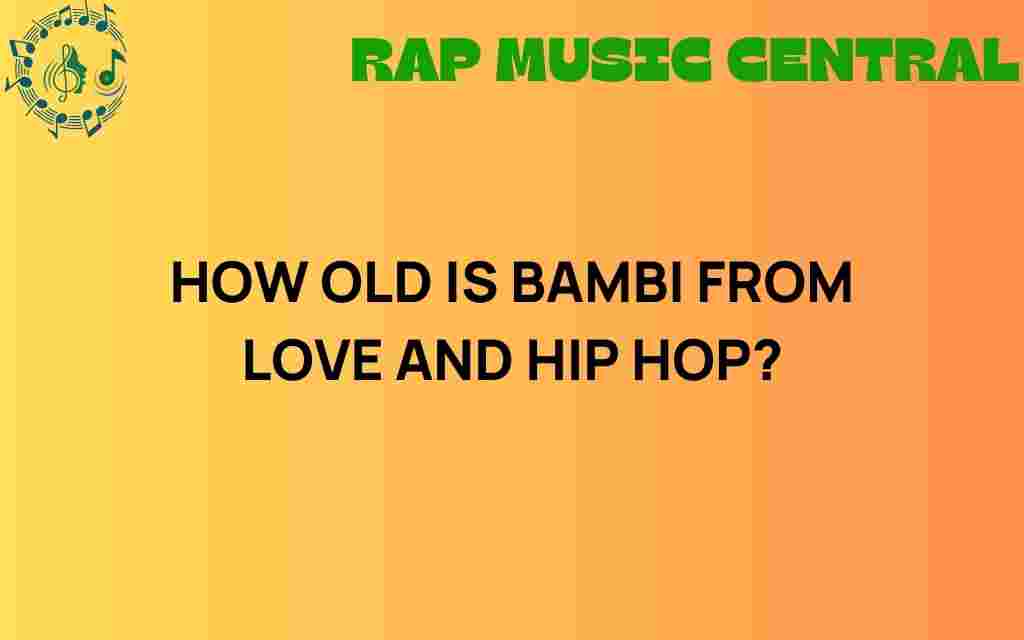 how-old-is-bambi-from-love-and-hip-hop