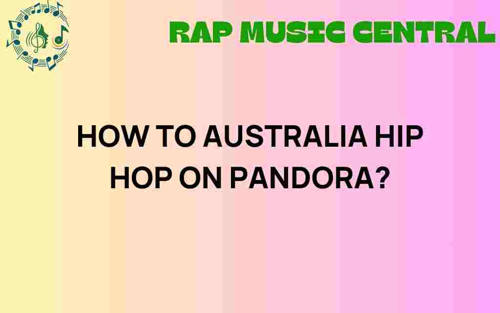 how-to-australia-hip-hop-on-pandora