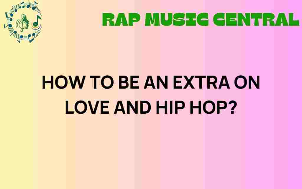 how-to-be-an-extra-on-love-and-hip-hop