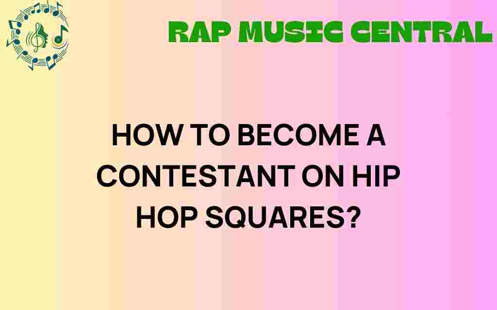 how-to-become-contestant-hip-hop-squares