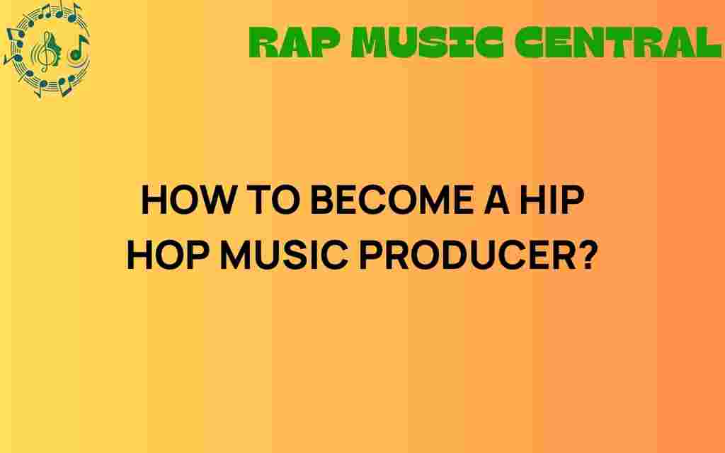 how-to-become-a-hip-hop-music-producer