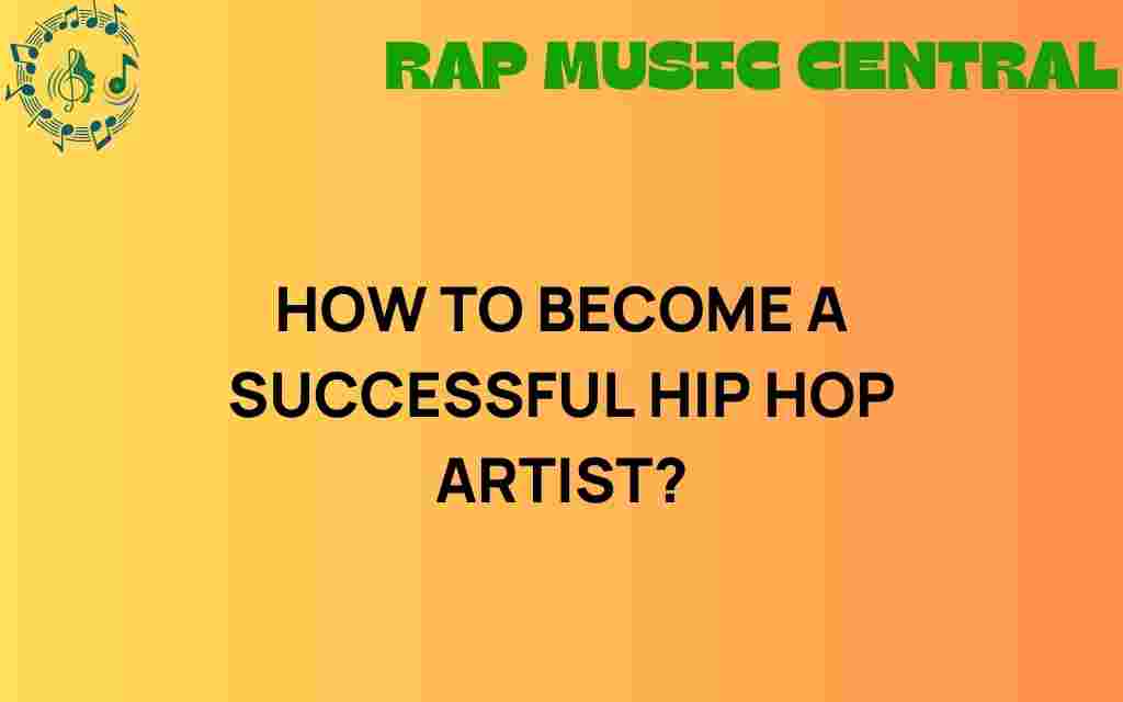 how-to-become-a-successful-hip-hop-artist