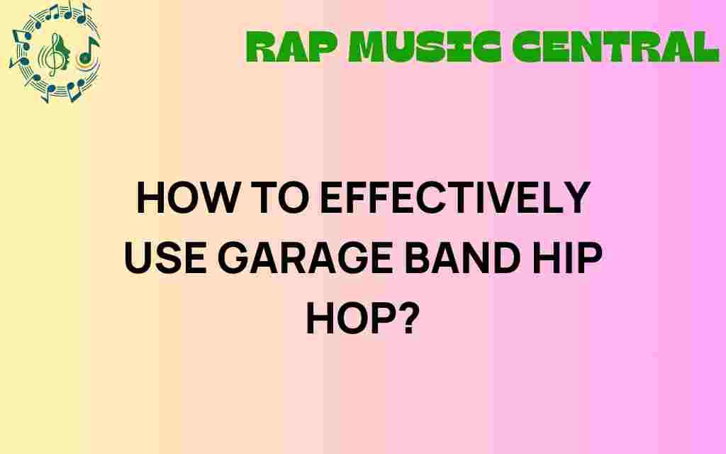how-to-effectively-use-garageband-hip-hop