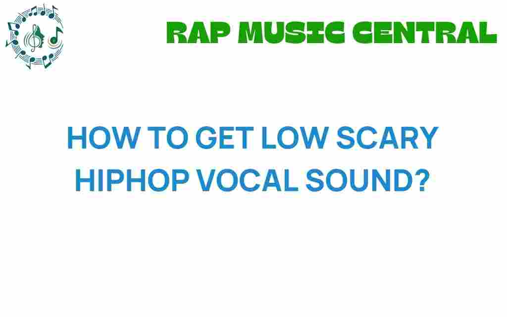 how-to-get-low-scary-hiphop-vocal-sound
