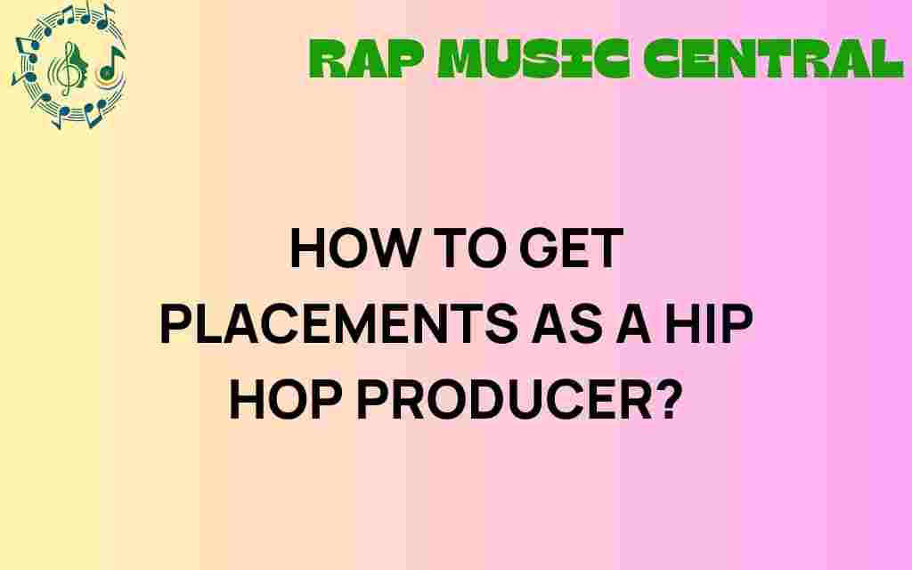 how-to-get-placements-as-a-hip-hop-producer