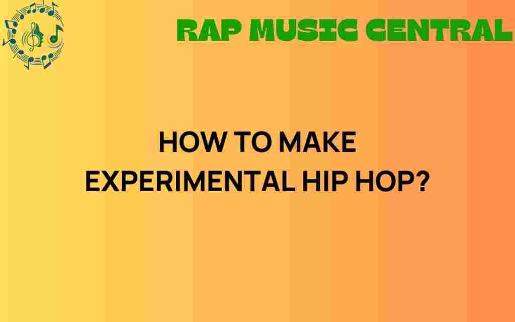 how-to-make-experimental-hip-hop