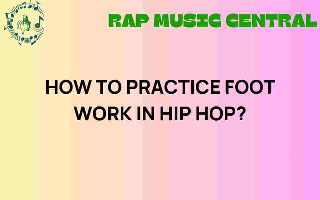 mastering-footwork-in-hip-hop