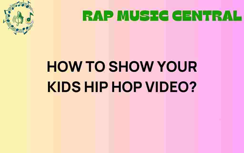 how-to-show-your-kids-hip-hop-videos