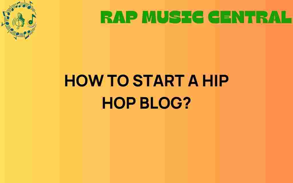 how-to-start-a-hip-hop-blog