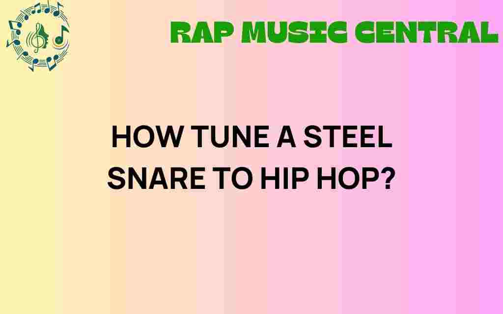 tuning-steel-snare-hip-hop