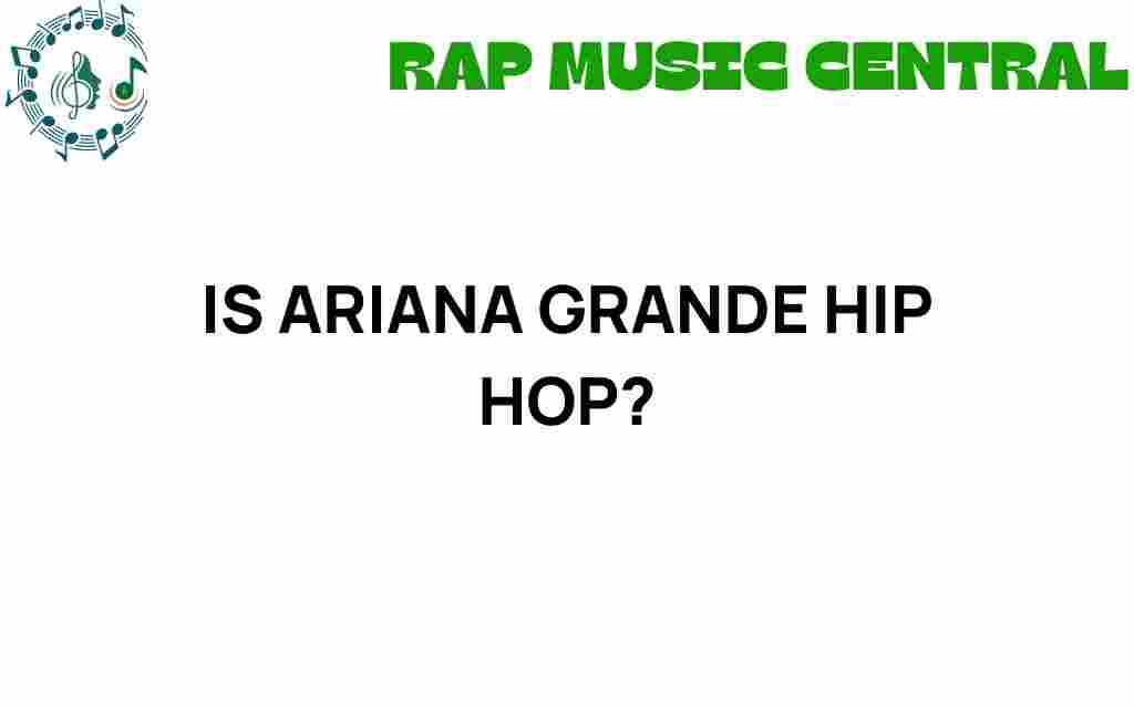 is-ariana-grande-hip-hop