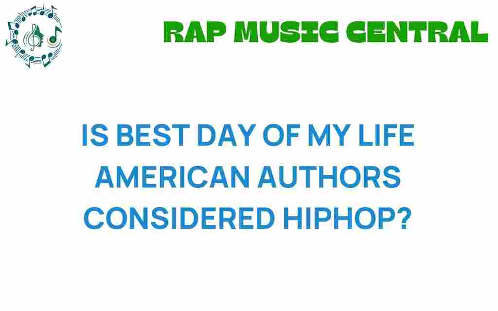 best-day-of-my-life-hip-hop-anthem