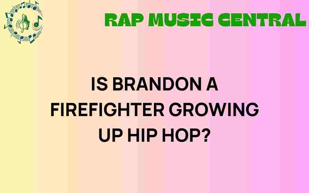is-brandon-firefighter-hip-hop