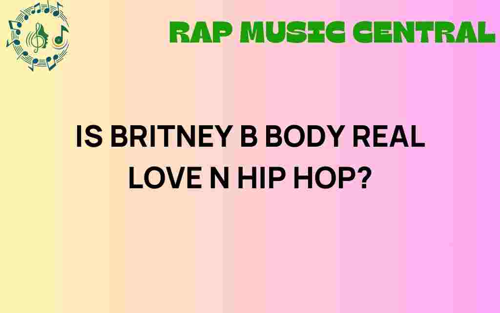 is-britney-b-body-real-love-and-hip-hop