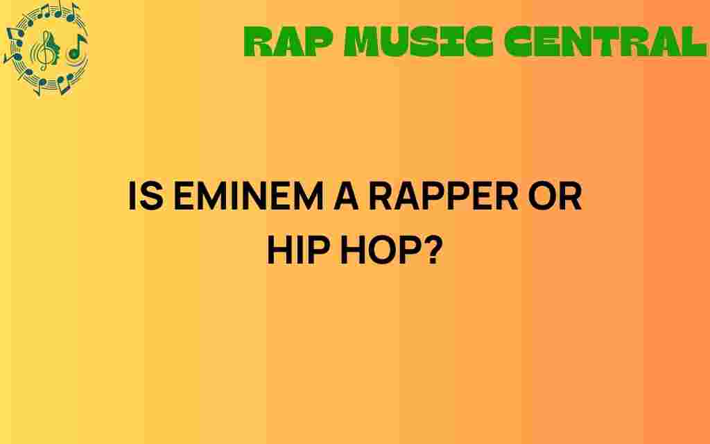 is-eminem-a-rapper-or-hip-hop-icon