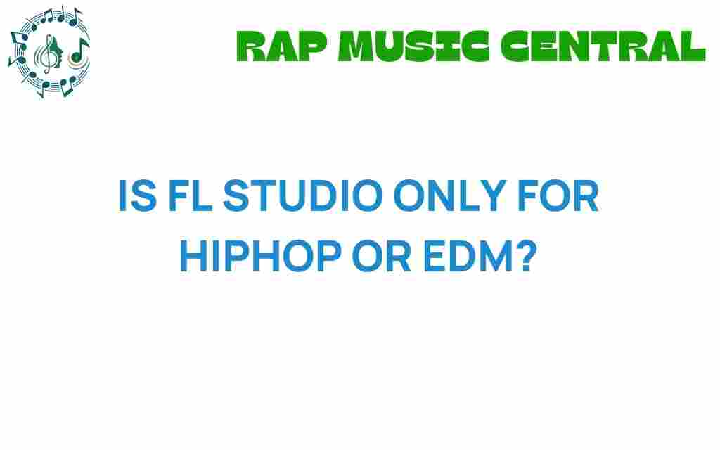 is-fl-studio-only-for-hiphop-or-edm
