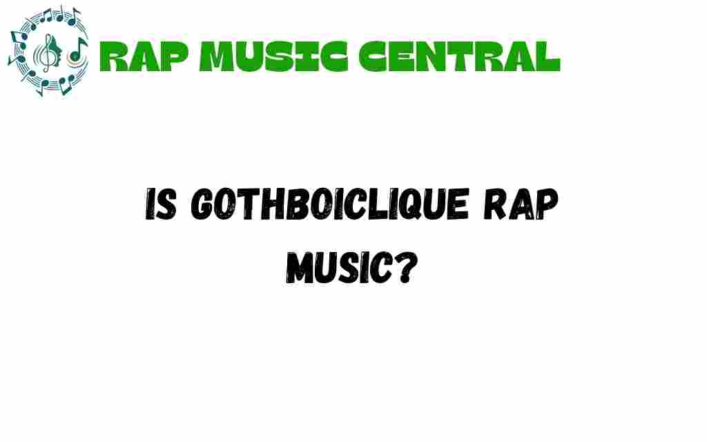 is-gothboiclique-rap-music
