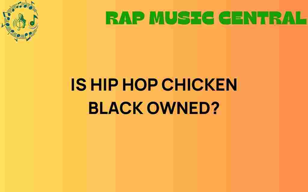 is-hip-hop-chicken-black-owned