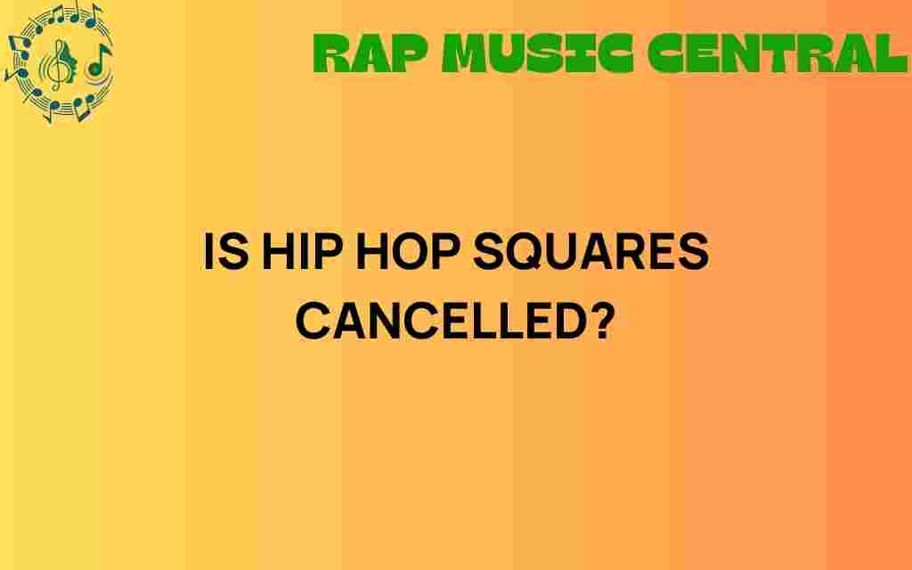 is-hip-hop-squares-cancelled