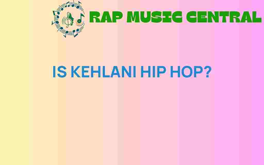 is-kehlani-hip-hop