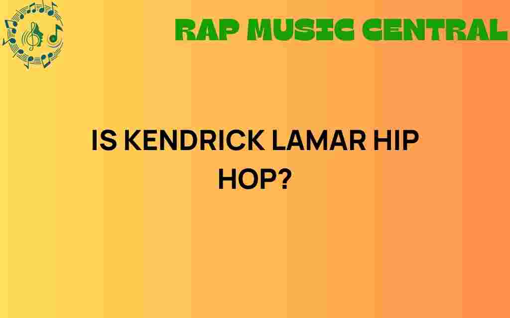 is-kendrick-lamar-hip-hop