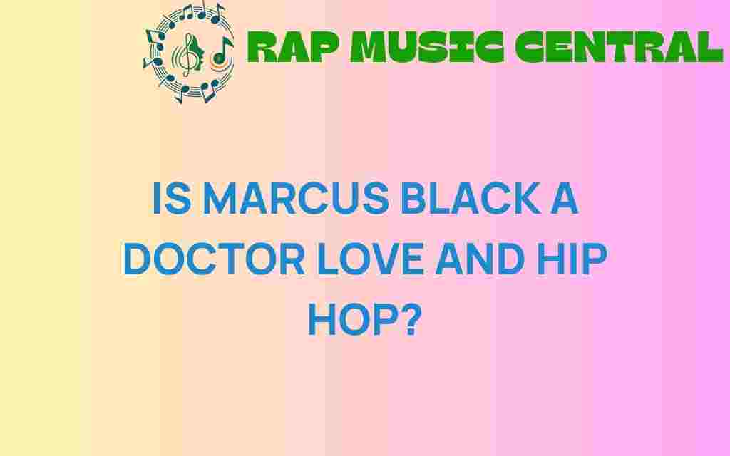 is-marcus-black-a-doctor-love-and-hip-hop