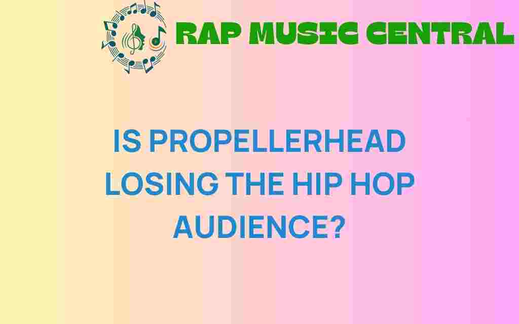 is-propellerhead-losing-hip-hop-audience