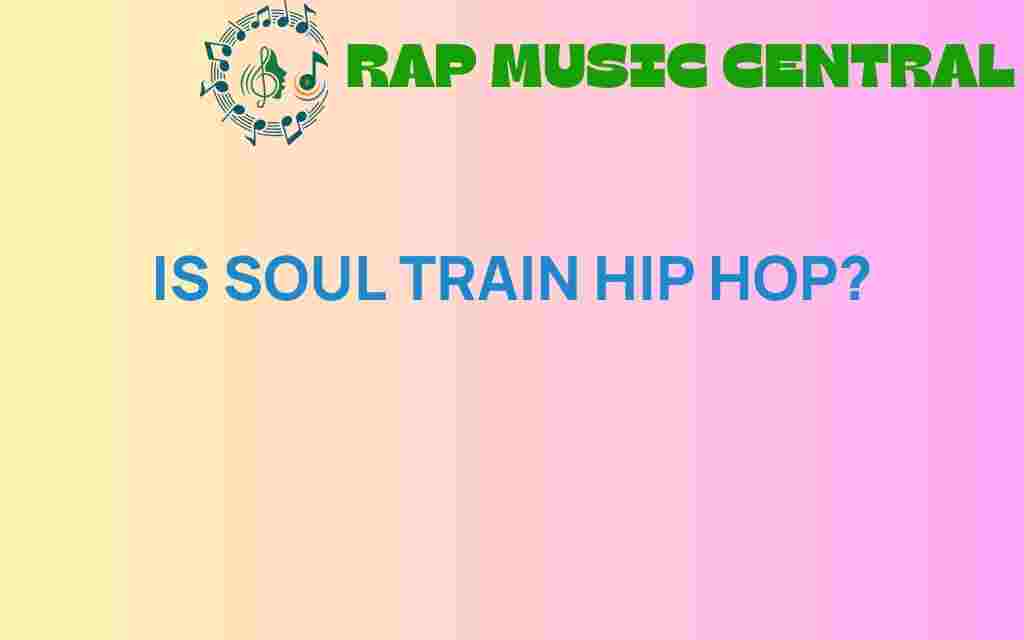 is-soul-train-hip-hop