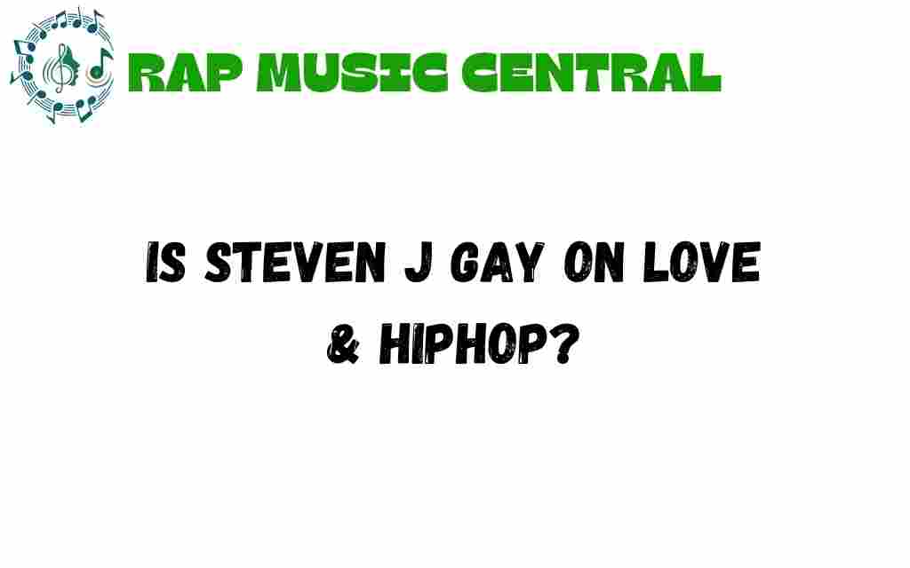 is-steven-j-gay-love-hip-hop