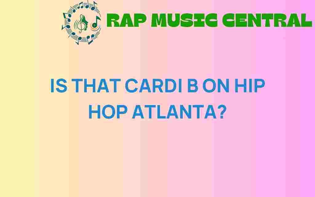 is-cardi-b-on-hip-hop-atlanta