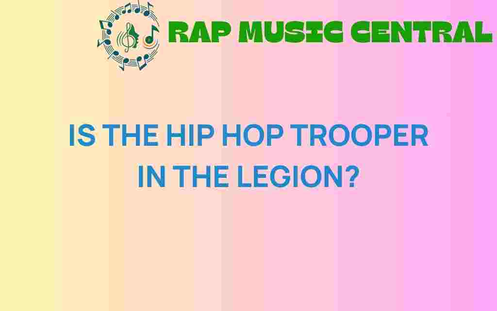 is-the-hip-hop-trooper-in-the-legion