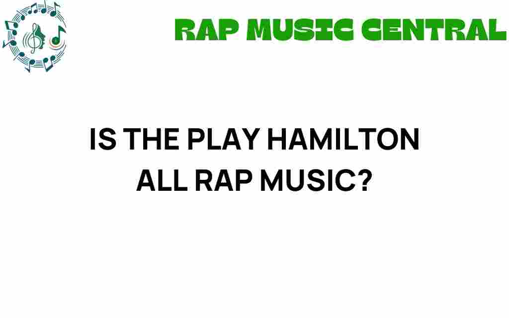 is-the-play-hamilton-all-rap-music