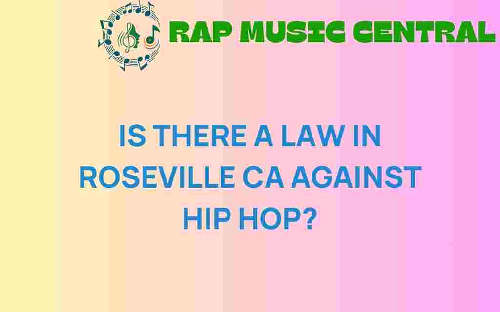 is-there-a-law-in-roseville-ca-against-hip-hop