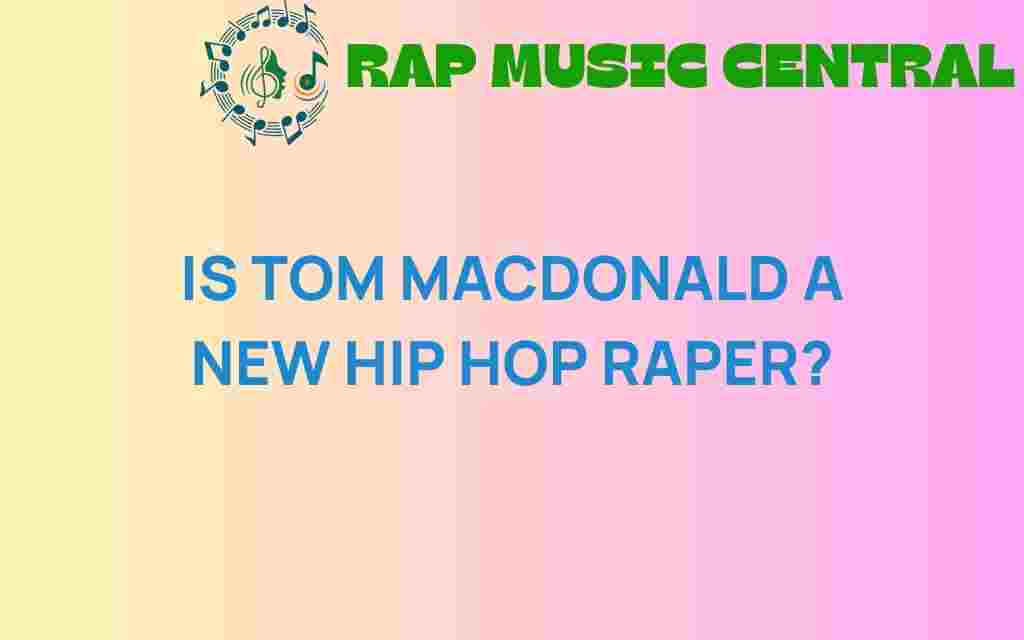 is-tom-macdonald-a-new-hip-hop-rapper