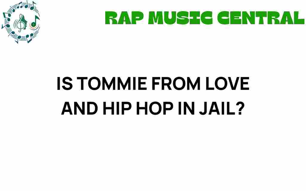 is-tommie-from-love-and-hip-hop-in-jail