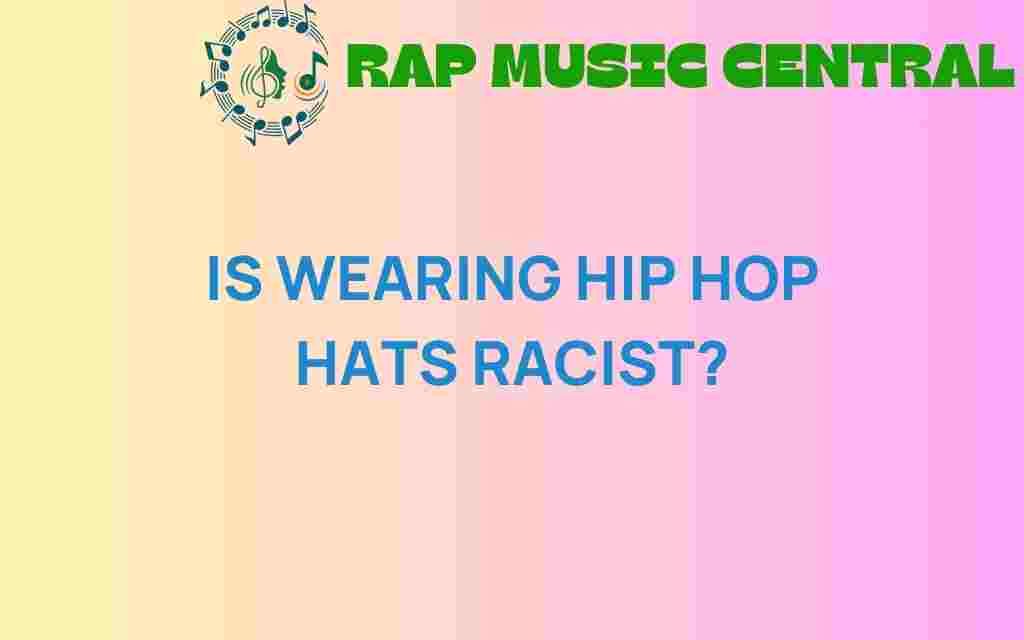 is-wearing-hip-hop-hats-racist