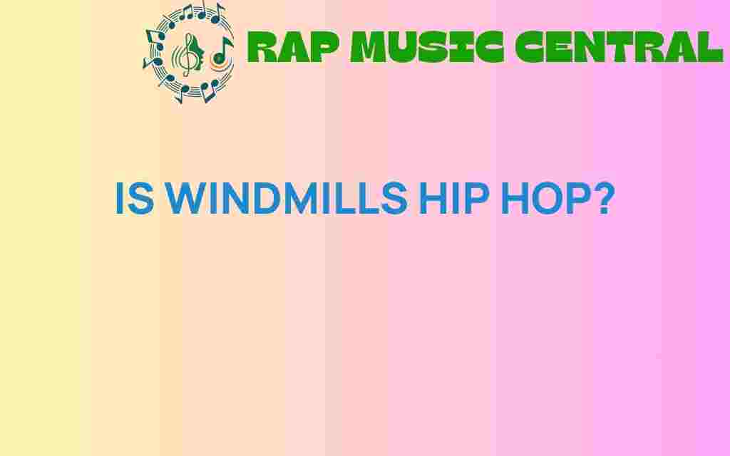 windmills-hip-hop-culture