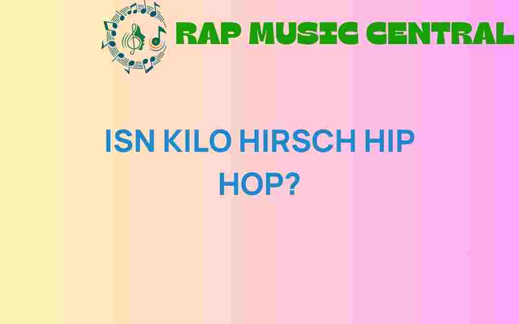 is-kilo-hirsch-hip-hop