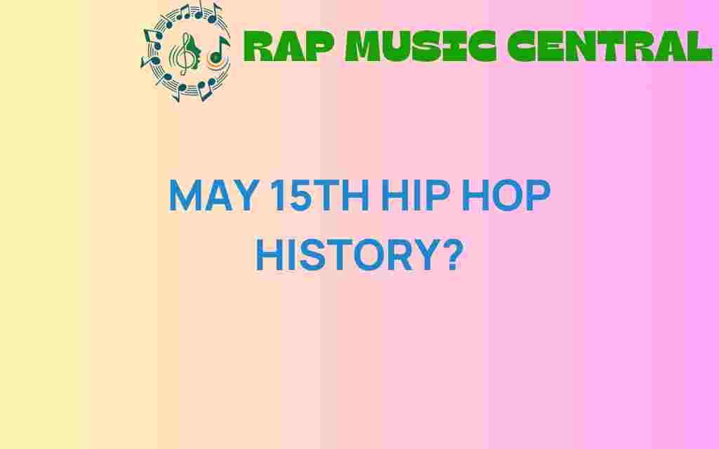 may-15th-hip-hop-history
