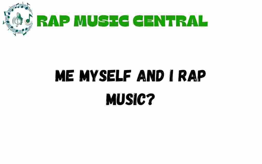 me-myself-and-i-rap-music