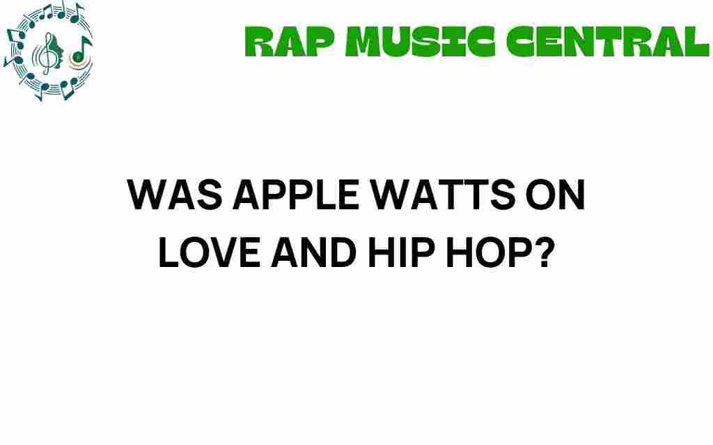 apple-watts-love-and-hip-hop