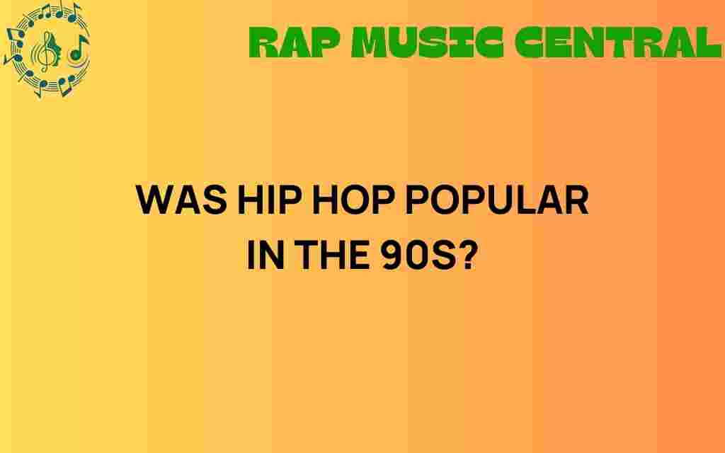 was-hip-hop-popular-in-the-90s