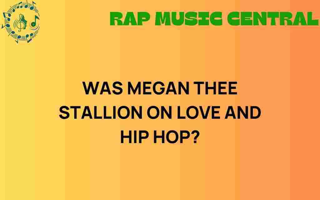 was-megan-thee-stallion-on-love-and-hip-hop