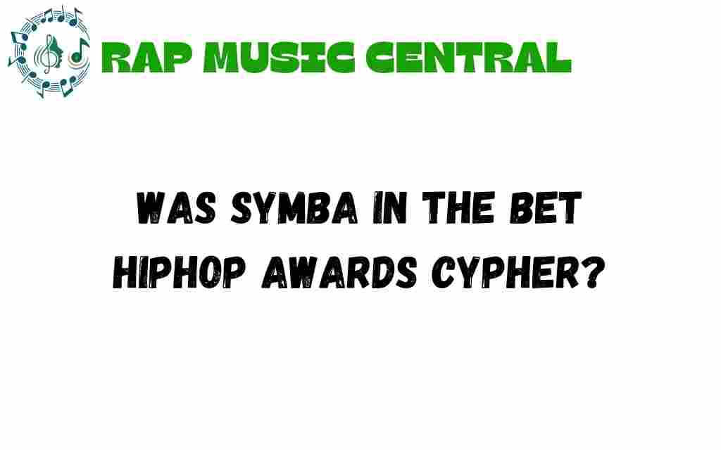 was-symba-bet-hip-hop-awards-cypher
