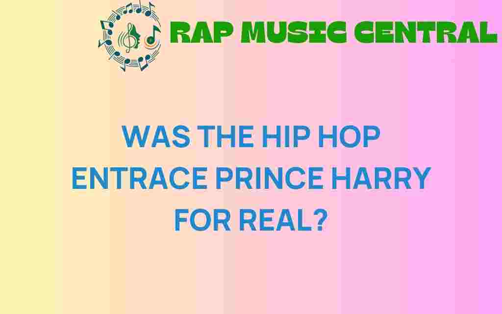was-prince-harry-hip-hop-entrance-real