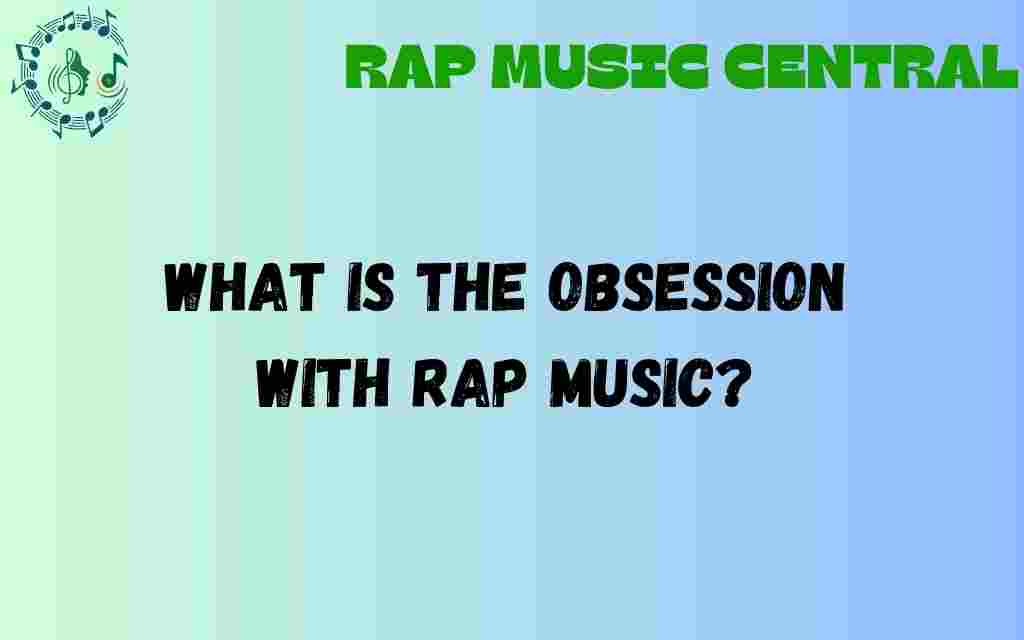fascination-with-rap-music